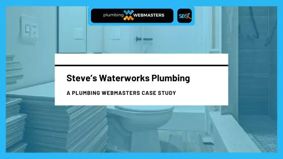 Case Study: Steve's Waterworks Plumbing